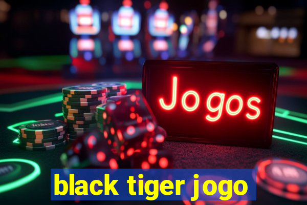 black tiger jogo